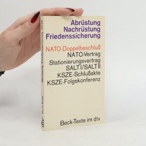 Abrüstung - Nachrüstung - Friedenssicherung