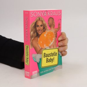 gebrauchtes Buch – Sonya Kraus – Baustelle Baby!