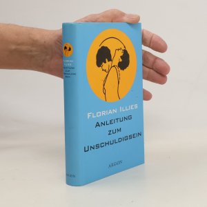 gebrauchtes Buch – Florian Illies – Anleitung zum Unschuldigsein