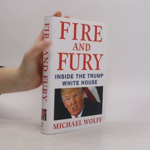 gebrauchtes Buch – Michael Wolff – Fire and Fury. Inside the Trump White House