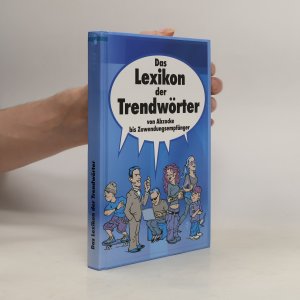 Das Lexikon der Trendwörter