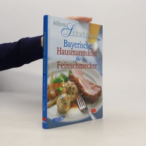 gebrauchtes Buch – Alfons Schuhbecks – Alfons Schuhbecks Bayerische Hausmannskost für Feinschmecker