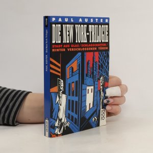 gebrauchtes Buch – Paul Auster – Die New York-Trilogie: Stadt aus Glas. Schlagschatten. Hinter verschlossenen Türen