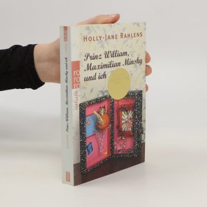 gebrauchtes Buch – Holly-Jane Rahlens – Prinz William, Maximilian Minsky und ich