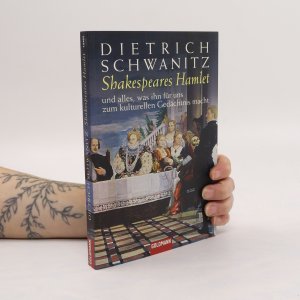 gebrauchtes Buch – Dietrich Schwanitz – Shakespeares Hamlet und alles, was ihn für uns zum kulturellen Gedächtnis macht