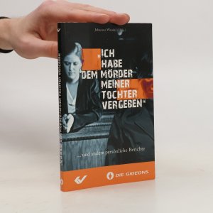 gebrauchtes Buch – Johannes Wendel – Ich habe dem Mörder meiner Tochter vergeben ... und andere persönliche Berichte