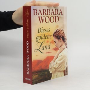 gebrauchtes Buch – Barbara Wood – Dieses goldene Land