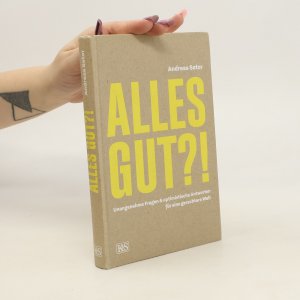 gebrauchtes Buch – Andreas Sator – Alles gut?!: Unangenehme Fragen & optimistische Antworten für eine gerechtere Welt