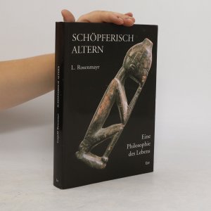 gebrauchtes Buch – Leopold Rosenmayr – Schöpferisch altern