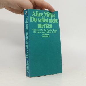 gebrauchtes Buch – Alice Miller – Du sollst nicht merken: Die Realität der Kindheit und die Dogmen der Psychoanalyse