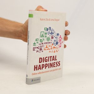 gebrauchtes Buch – Katrin Zita – Digital Happiness: Online selbstbestimmt und glücklich sein