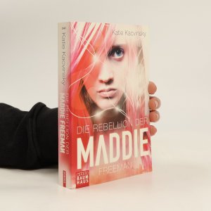 gebrauchtes Buch – Katie Kacvinsky – Die Rebellion der Maddie Freeman