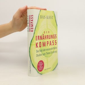 gebrauchtes Buch – Bas Kast – Der Ernährungskompass. Das Fazit aller wissenschaftlichen Studien zum Thema Ernährung