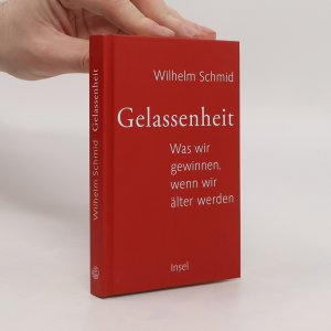 gebrauchtes Buch – Wilhelm Schmidt-Thomé – Gelassenheit. Was wir gewinnen, wenn wir älter werden