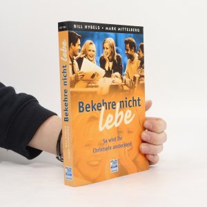 gebrauchtes Buch – Bill Hybels – Bekehre nicht - lebe!