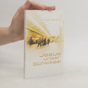 gebrauchtes Buch – Wilhelm Busch – Jesus unser Schicksal: Special Edition - gekürzte Ausgabe