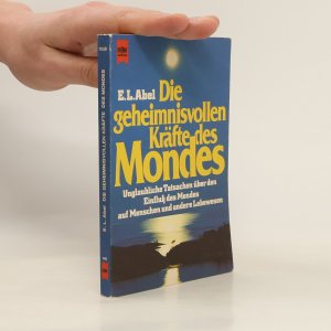 Die geheimnisvollen Kräfte des Mondes