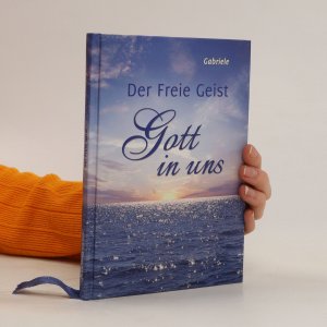 gebrauchtes Buch – Gabriele – Der Freie Geist Gott in uns