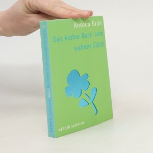 gebrauchtes Buch – Anselm Grün – Das kleine Buch vom wahren Glück