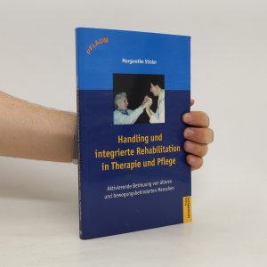 Handling und integrierte Rehabilitation in Therapie und Pflege