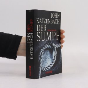 gebrauchtes Buch – John Katzenbach – Der Sumpf: Psychothriller