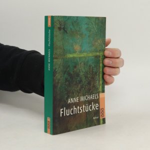 gebrauchtes Buch – Anne Michaels – Fluchtstücke