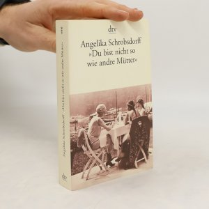 gebrauchtes Buch – Angelika Schrobsdorff – Du bist nicht so wie andre Mütter