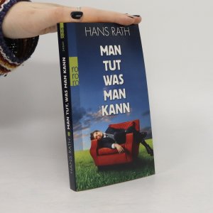 gebrauchtes Buch – Hans Rath – Man tut, was man kann