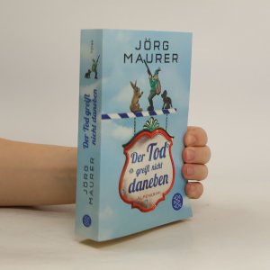 gebrauchtes Buch – Jörg Maurer – Der Tod greift nicht daneben: Alpenkrimi