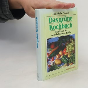 Das grüne Kochbunch Handbuch der naturbelassenen Küche