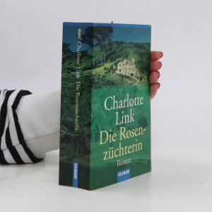 gebrauchtes Buch – Charlotte Link – Die Rosenzüchterin