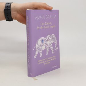 gebrauchtes Buch – Ajahn Brahm – Der Elefant, der das Glück vergaß: Buddhistische Geschichten, um Freude in jedem Moment zu finden