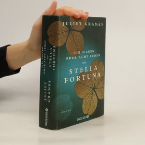 gebrauchtes Buch – Juliet Grames – Die sieben oder acht Leben der Stella Fortuna