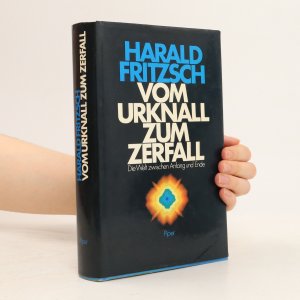 gebrauchtes Buch – Herald Fritzsch – Vom Urknall zum Zerfall