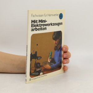 Mit Mini-Elektrowerkzeugen arbeiten