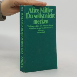 gebrauchtes Buch – Alice Miller – Du sollst nicht merken: Die Realität der Kindheit und die Dogmen der Psychoanalyse