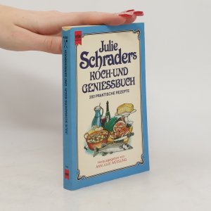 gebrauchtes Buch – Julie Schrader – Julie Schraders Koch- und Geniessbuch