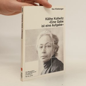 gebrauchtes Buch – Ilse Kleberger – Käthe Kollwitz, "Eine Gabe ist eine Aufgabe"