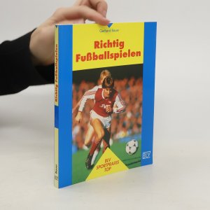 gebrauchtes Buch – Gerhard Bauer – Richtig fussballspielen