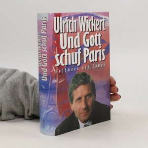 gebrauchtes Buch – Ulrich Wickert – Und Gott schuf Paris