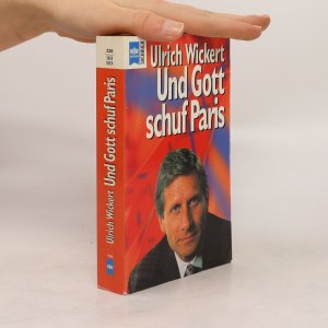 gebrauchtes Buch – Ulrich Wickert – Und Gott schuf Paris