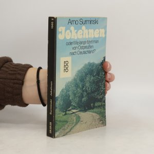 gebrauchtes Buch – Arno Surminski – Jokehnen oder wie lange fährt man von Ostpreussen nach Deutschland?