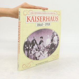 gebrauchtes Buch – Das österreichisch-ungarische Kaiserhaus 1860 - 1918