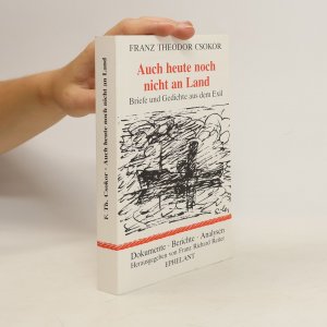 Auch heute noch nicht an Land: Briefe und Gedichte aus dem Exil