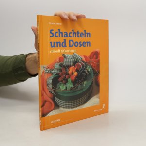 Schachteln und Dosen stilvoll dekorieren