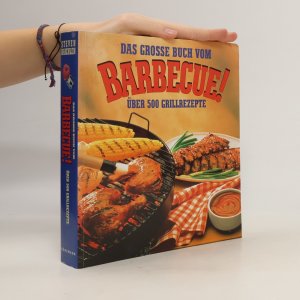 Das große Buch vom Barbecue!