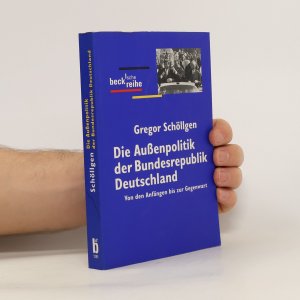 gebrauchtes Buch – Gregor Schollgen – Die Außenpolitik der Bundesrepublik Deutschland