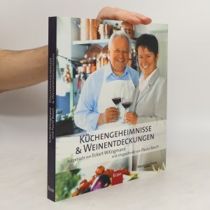 gebrauchtes Buch – Eckart Witzigmann – Küchengeheimnisse & Weinentdeckungen