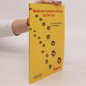 Moderner Hunde-Ernährung auf der Spur: Ein Praxis-Handbuch zur Fütterung