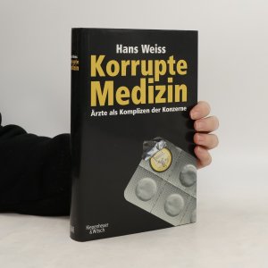 gebrauchtes Buch – Weiss Hans – Korrupte Medizin